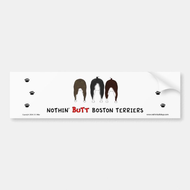 Nothin' Butt Boston Terriers Bumper Sticker (Front)