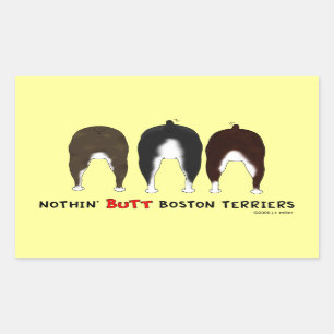 Nothin' Butt Boston Terriers Rectangular Sticker