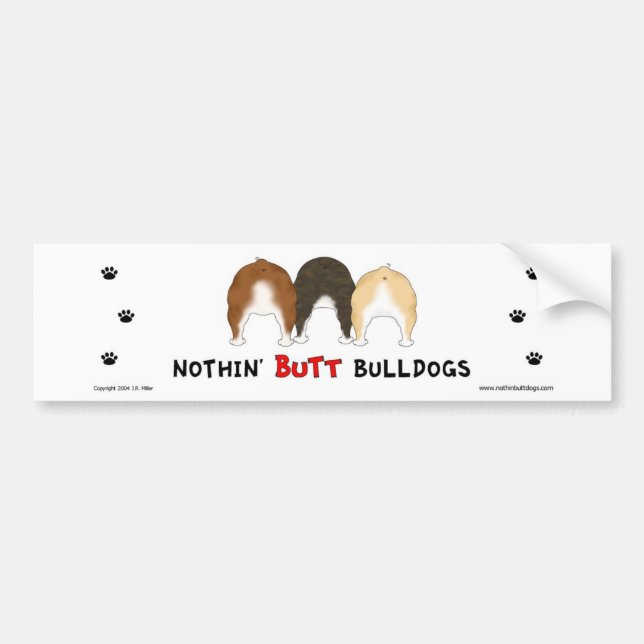Nothin' Butt Bulldogs Bumper Sticker (Front)