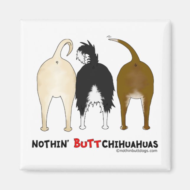 Nothin' Butt Chihuahuas Magnet (Front)