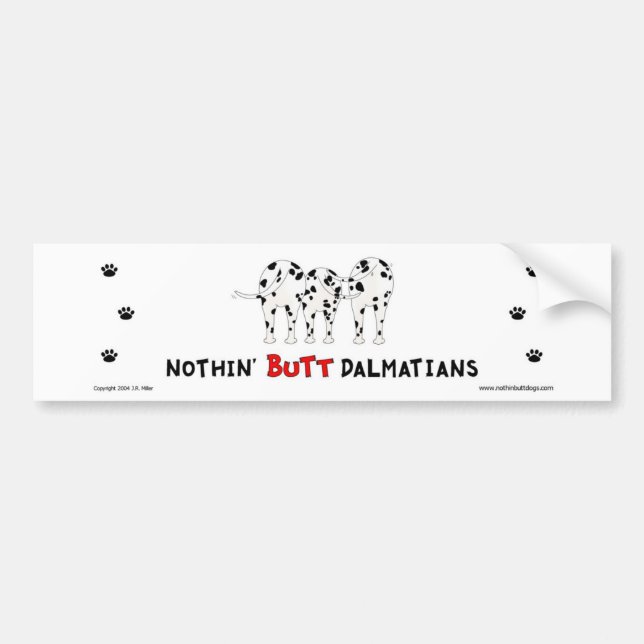 Nothin' Butt Dalmatian Bumper Stickers (Front)