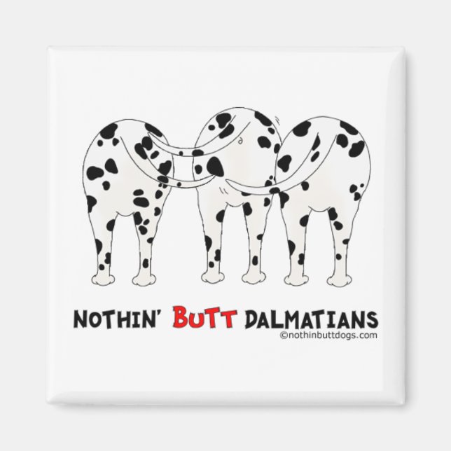 Nothin' Butt Dalmatians Magnet (Front)
