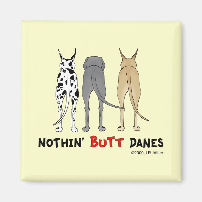 Nothin' Butt Danes Magnet (Front)