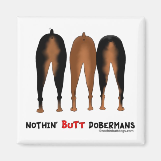Nothin' Butt Dobermans Magnet (Front)