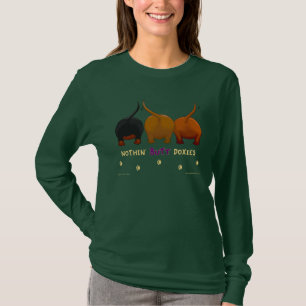 Nothin' Butt Doxies T-Shirt