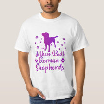 Nothin Butt German Shepherds Funny Dog Lover