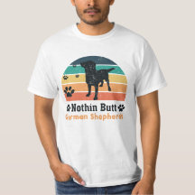   Nothin Butt German Shepherds Funny Dog Lover