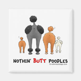 Nothin' Butt Poodles Magnet