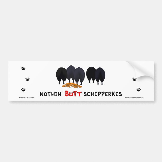 Nothin' Butt Schipperkes Bumper Sticker (Front)