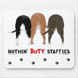 Nothin' Butt Staffies Mouse Pad