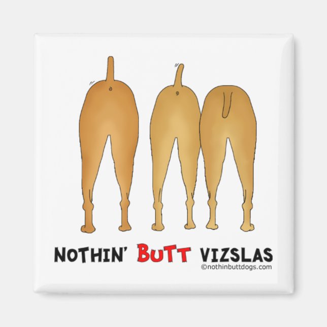 Nothin' Butt Vizslas Magnet (Front)