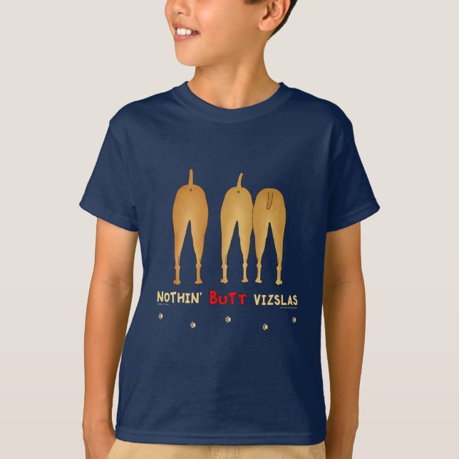 Nothin' Butt Vizslas T-Shirt (Front)