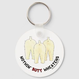 Nothin' Butt Wheatens Key Ring