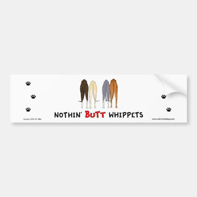 Nothin' Butt Whippets Bumper Sticker (Front)