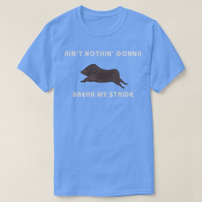 Nothin Gonna Break My Stride Running Javelina WHT  T-Shirt (Design Front)