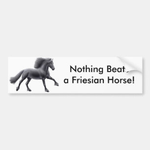 Nothing Beats a Friesian Bumper Sticker