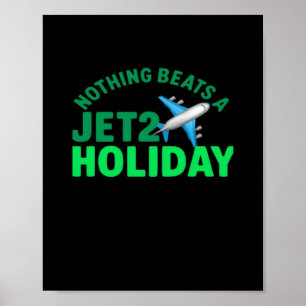 Nothing Beats A Jet2 Holiday  Viral & Meme Poster