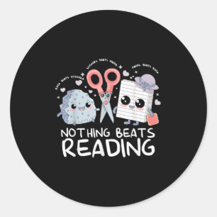Nothing Beats Reading Rock Paper Scissors Book Lov Classic Round Sticker