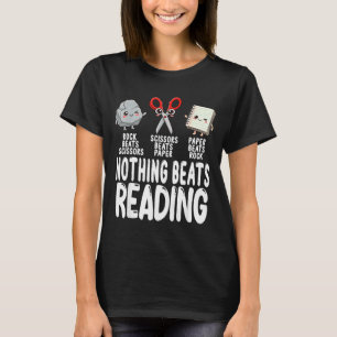 Nothing Beats Reading Rock Paper Scissors Funny Bo T-Shirt