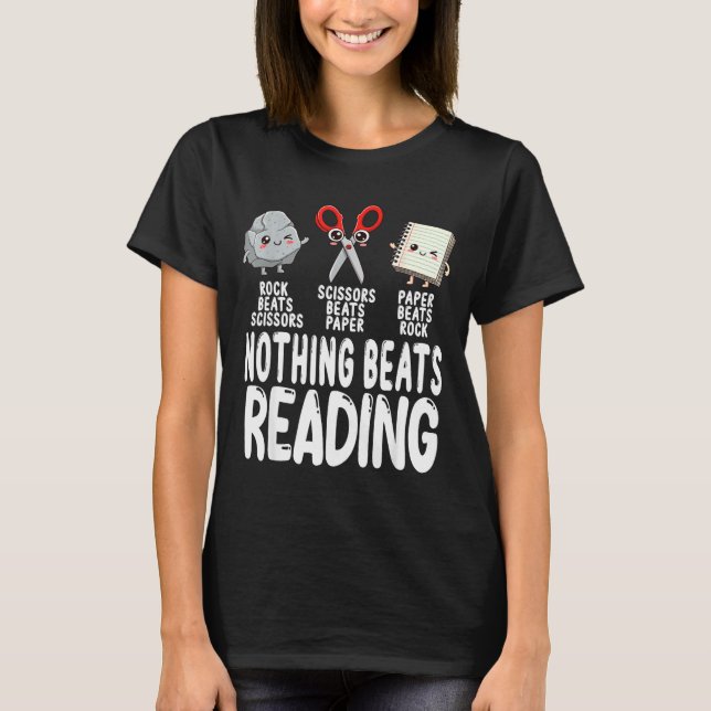 Nothing Beats Reading Rock Paper Scissors Funny Bo T-Shirt (Front)
