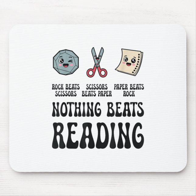 Nothing Beats Reading Rock Paper Scissors Reading  Mouse Pad (Front)