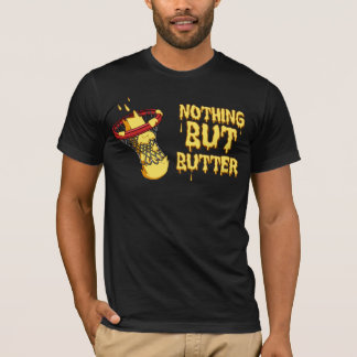 Nothing but Butter T-Shirt