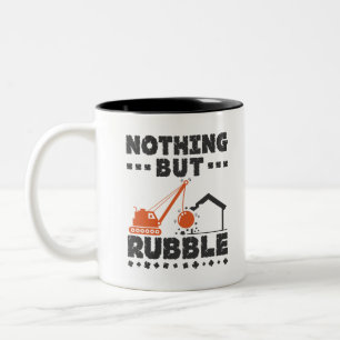 Nothing But Rubble Demolition Demo Contractor Two-Tone Coffee Mug
