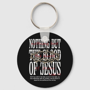 Nothing But The Blood Of Jesus Christian Bibe On Key Ring