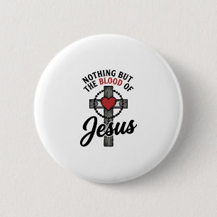 Nothing But The Blood Of Jesus Vintage Cross Shirt 6 Cm Round Badge