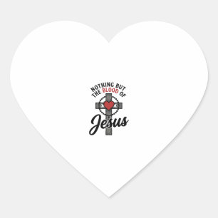 Nothing But The Blood Of Jesus Vintage Cross Shirt Heart Sticker