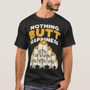 Nothing Butt Happiness Funny Welsh Corgi Dog Pet T-Shirt