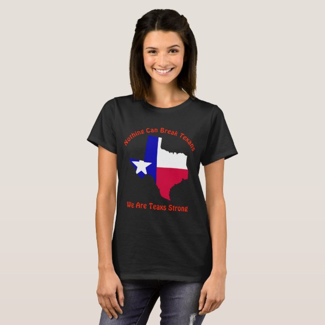 Nothing Can Break Texans Texas Strong T-Shirt (Front Full)