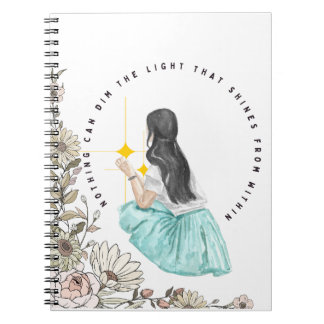 Nothing Can Dim The Light That Shines From Within Notebook