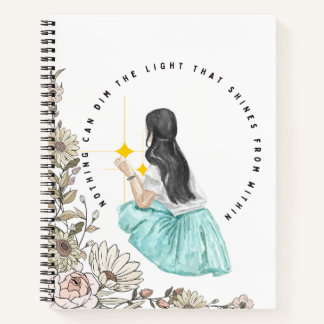 Nothing Can Dim The Light That Shines From Within Notebook