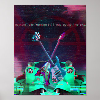 nothing can happen till you swing the bat  poster