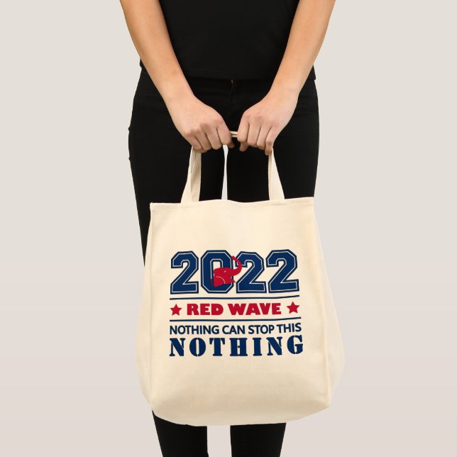 Nothing Can Stop This RED WAVE 2022 Midterms Tote Bag (Front (Product))