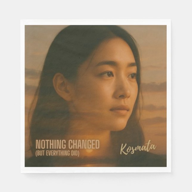 Nothing Changed - Napkin (Front)