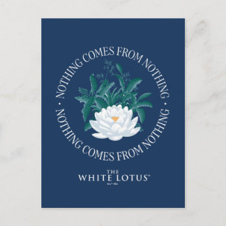 Nothing Comes From Nothing - The White Lotus Postcard