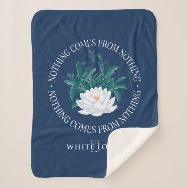 Nothing Comes From Nothing - The White Lotus Sherpa Blanket (Front)