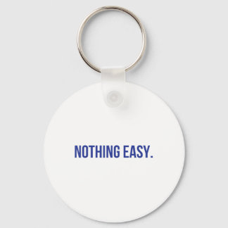 Nothing Easy Motivational Short Sports Spirit Quot Key Ring