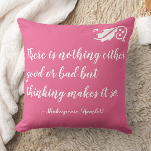 Nothing Either Good Bad But Thinking Shakespeare Cushion