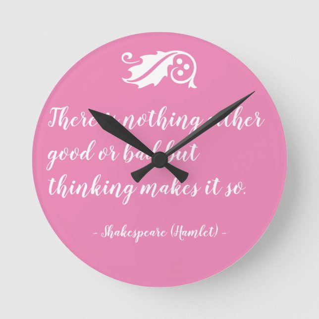 Nothing Either Good Bad but Thinking Shakespeare Round Clock (Front)