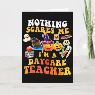 Nothing Es Me I'm A Daycare Teacher You Can't Hall Card