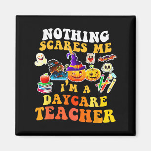 Nothing Es Me I'm A Daycare Teacher You Can't Hall Magnet