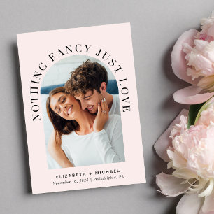 Nothing Fancy Just Love Arch Photo Pink Wedding Invitation