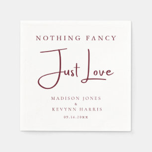 Nothing Fancy Just Love Burgundy Wedding Napkin