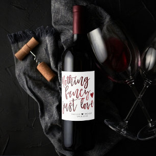 Nothing Fancy Just Love   Dark Crimson Red Wedding Wine Label