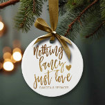 Nothing Fancy Just Love | Gold Heart Micro Wedding Ceramic Tree Decoration<br><div class="desc">A beautifully designed minimal hand lettered wedding, anniversary, engagement, or elopement typography thats perfect for your simple or small reception, party or celebration with a modern handwritten script and heart. For customisations or other colours, please visit the store JustFharryn @ Zazzle or contact the designer, Fharryn, c/o Fharryn@yahoo.com #bohochic #zazzlemade...</div>