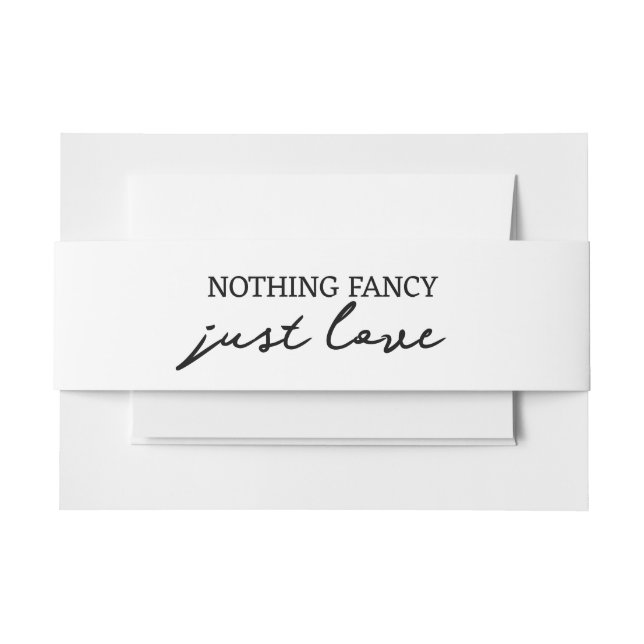 Nothing Fancy Just Love Minimalist Wedding Invitation Belly Band (Front Example)