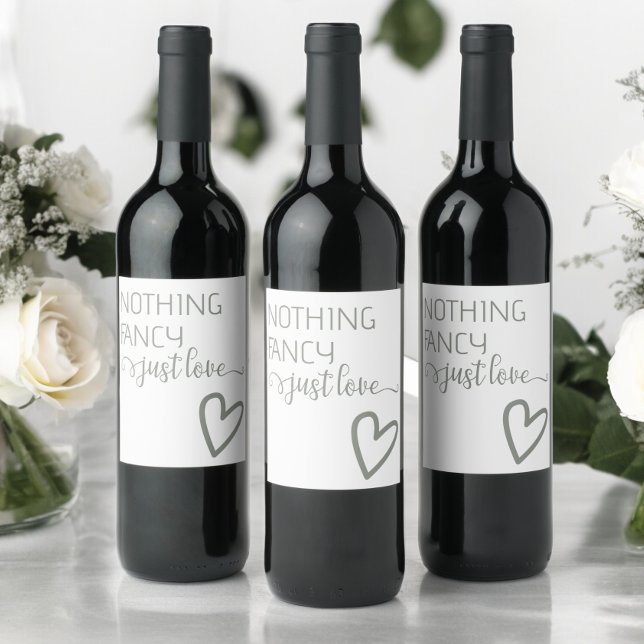 Nothing Fancy Just Love Minimalist Wedding Wine Label (Nothing Fancy Just Love Minimalist Wedding Wine Labels from Ricaso. Sage green and white typography)